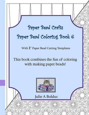 Paper Bead Crafts Paper Bead Coloring Book 6 de Julie a. Bolduc