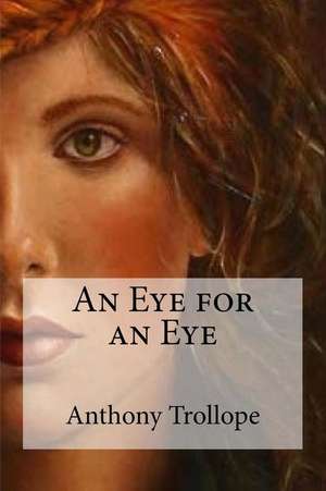 An Eye for an Eye de Anthony Trollope