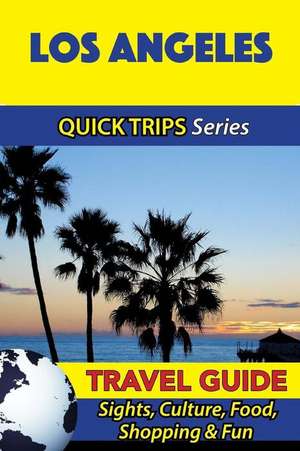 Los Angeles Travel Guide (Quick Trips Series) de Jody Swift