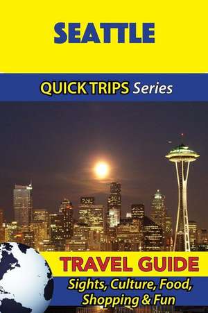 Seattle Travel Guide (Quick Trips Series) de Jody Swift