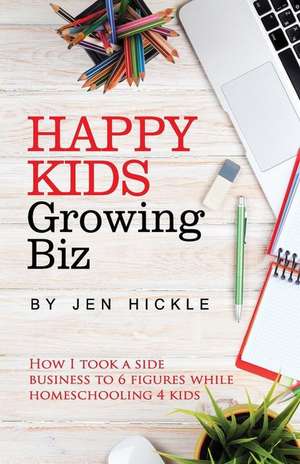 Happy Kids, Growing Biz de Jen Hickle