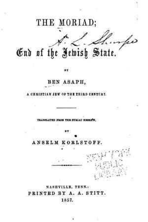 The Moriad, Or, End of the Jewish State de Ben Asaph