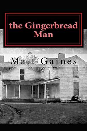 The Gingerbread Man de Matt Gaines