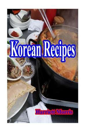 Korean Recipes de Harriett Morris