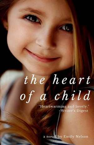 The Heart of a Child de Emily Nelson