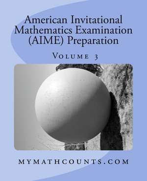 American Invitational Mathematics Examination (Aime) Preparation (Volume 3) de Yongcheng Chen