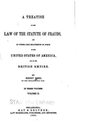 A Treatise on the Law of the Statute of Frauds, and of Other Like Enactments de Henry Reed