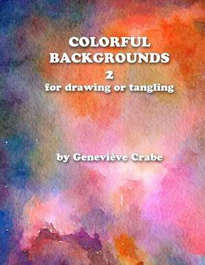 Colorful Backgrounds 2 de Genevieve Crabe