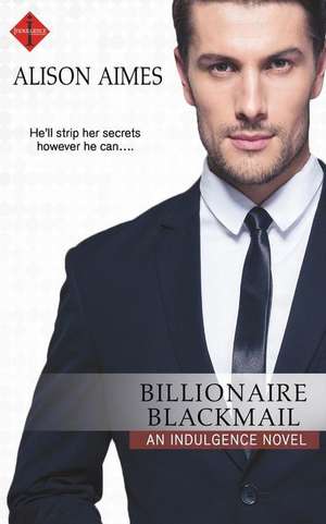 Billionaire Blackmail de Alison Aimes