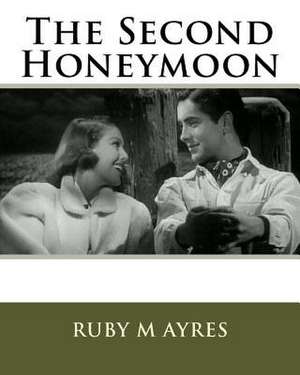 The Second Honeymoon de MS Ruby M. Ayres