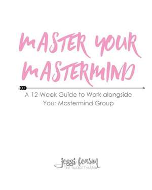 Master Your MasterMind de Jessi Fearon