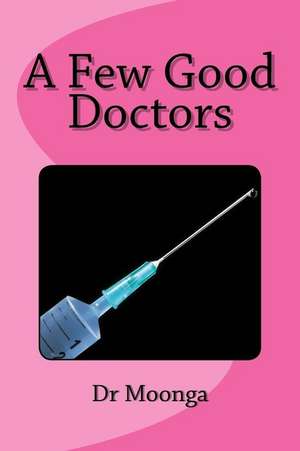 A Few Good Doctors de Kelvin Moonga