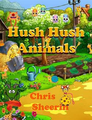 Hush Hush Animals de Chris Sheerin