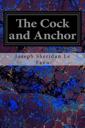 The Cock and Anchor de Joseph Sheridan Le Fanu