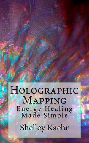 Holographic Mapping de Shelley Kaehr