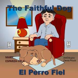 The Faithful Dog/El Perro Fiel de Mary Esparza- Vela