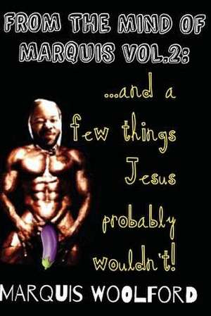 From the Mind of Marquis Vol.2 de Marquis Woolford