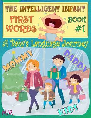 The Intelligent Infant First Words - Book #1 de Mauricio Vergara