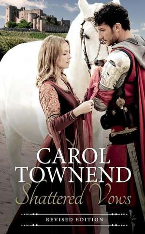 Shattered Vows de Carol Townend