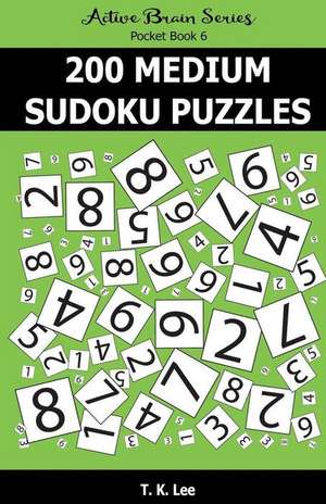 200 Medium Sudoku Puzzles de T. K. Lee