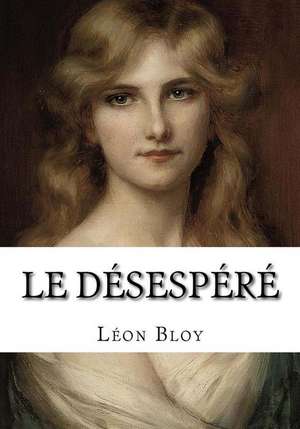 Le Desespere de Leon Bloy