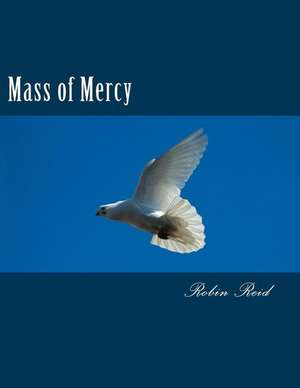 Mass of Mercy de Robin Reid