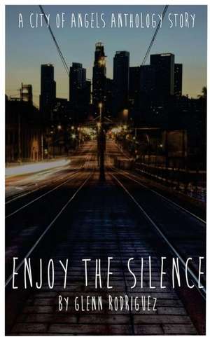 Enjoy the Silence de Glenn Rodriguez