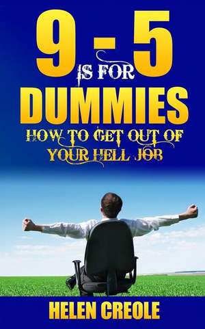 9 - 5 Is for Dummies de Helen Creole