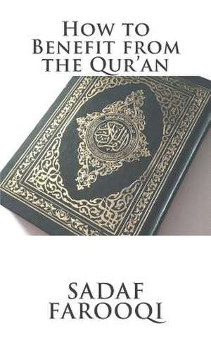 How to Benefit from the Qur'an de Sadaf Farooqi