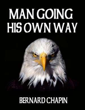 Man Going His Own Way de Bernard Chapin