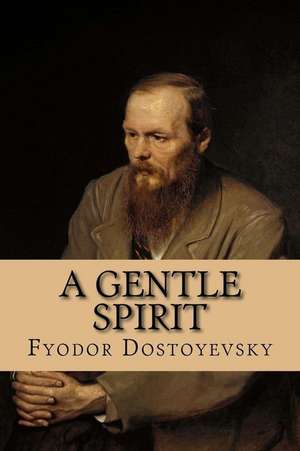 A Gentle Spirit de Fyodor Dostoyevsky