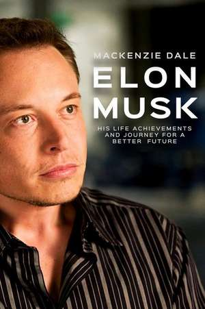 Elon Musk de MacKenzie Dale