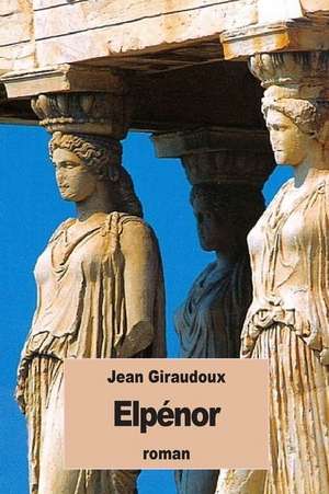 Elpenor de Jean Giraudoux