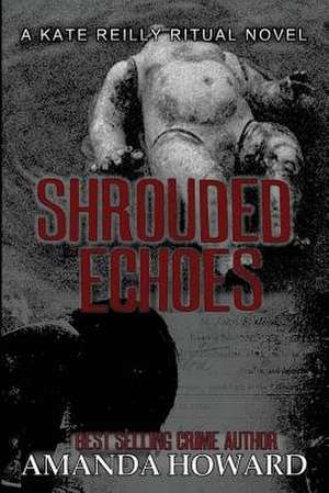 Shrouded Echoes de Amanda Howard