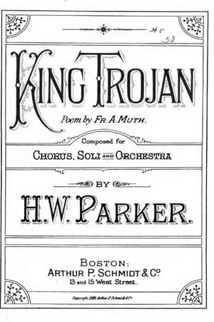 King Trojan de Parker, Horatio William