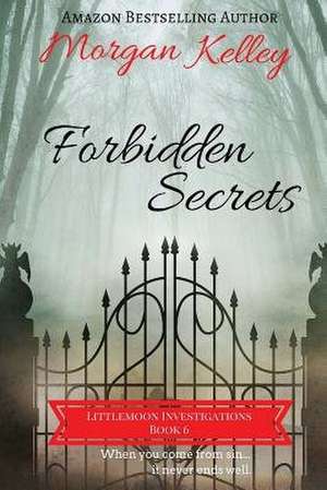 Forbidden Secrets de Morgan Kelley