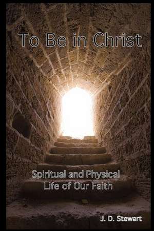 To Be in Christ de J. D. Stewart