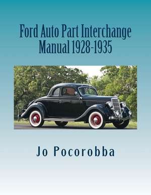 Ford Auto Part Interchange Manual 1928-1935 de Jo Pocorobba