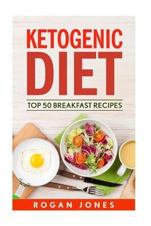 Ketogenic Diet de Rogan Jones