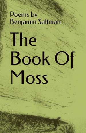 The Book of Moss de Benjamin Saltman