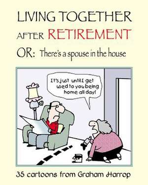 Living Together After Retirement de Graham Harrop