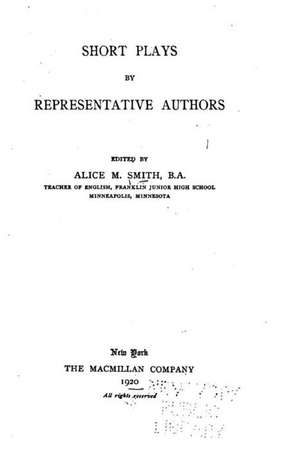 Short Plays by Representative Authors de Alice M. Smith