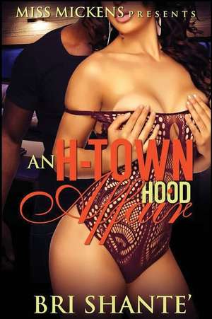 An H-Town Hood Affair de Bri Shante'