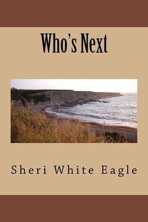 Who's Next de Sheri White Eagle