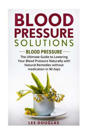 Blood Pressure Solutions de Lee Douglas