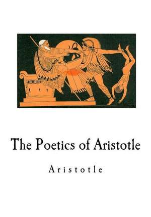 The Poetics of Aristotle de Aristotle