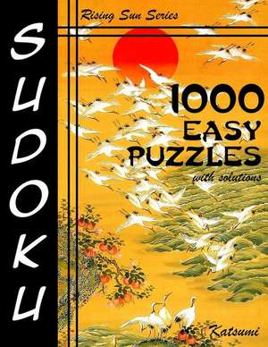 1000 Easy Sudoku Puzzles with Solutions de Katsumi