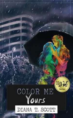 Color Me Yours de Diana T. Scott