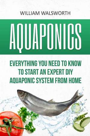 Aquaponics de William Walsworth