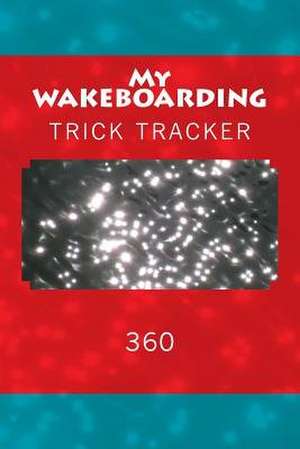 My Wakeboarding de Richard B. Foster